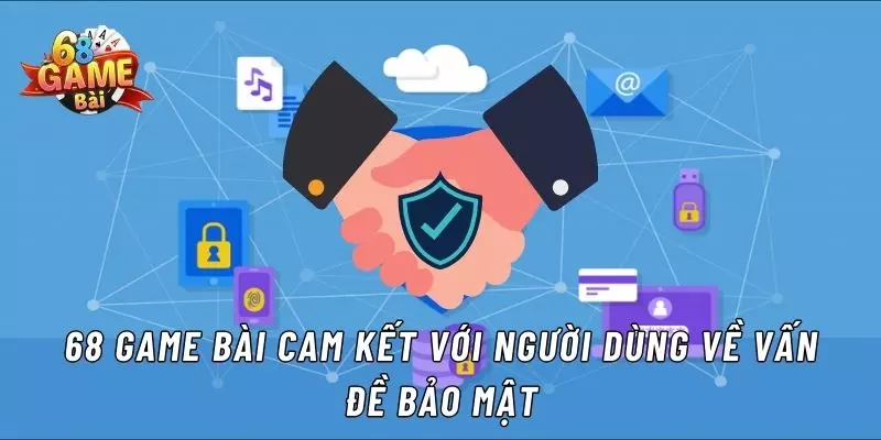 Nội dung quy tắc bảo mật 68 game bài 