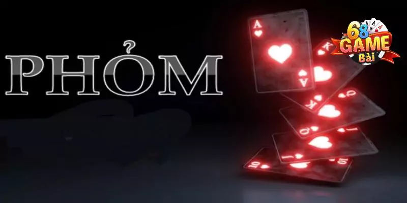 Phỏm 68 game bài - game bài đổi thưởng thắng tiền thật 2 Một số thuật ngữ phổ biến của game phỏm 68 game bài