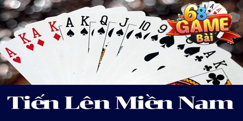 Tiến lên miền nam 68 game bài - Khám phá phiên bản hấp dẫn 3 Luật chơi Tiến lên miền nam cơ bản tại 68 game bài