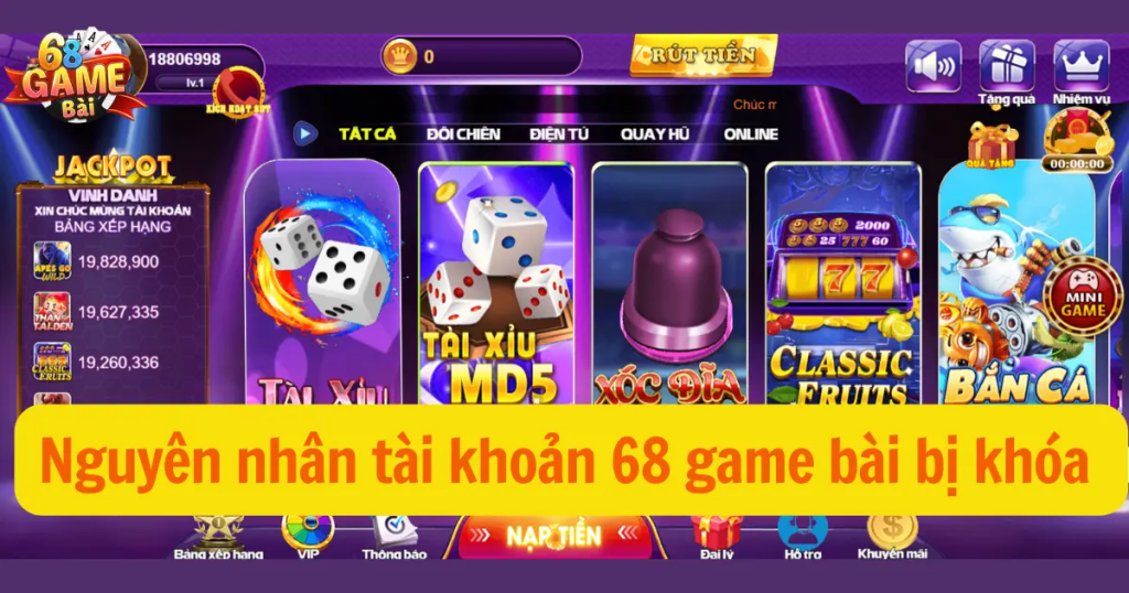 Những nguyên nhân khiến tài khoản 68 game bài bị khóa 