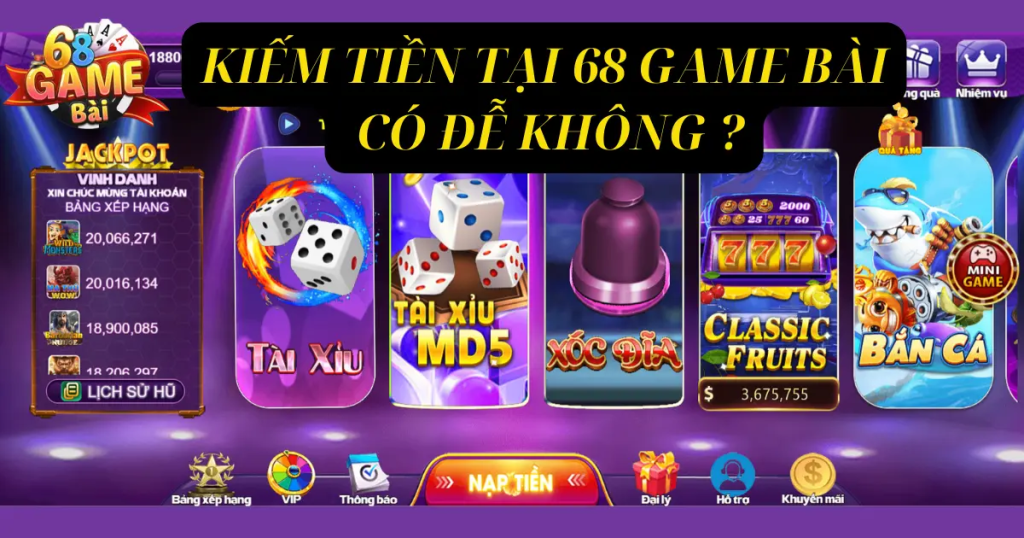 Hướng dẫn kiếm tiền tại cổng 68 game bài dễ dàng 