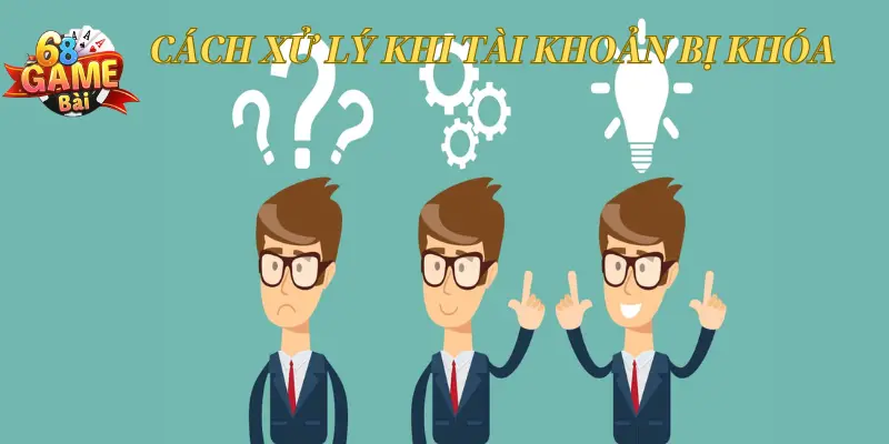Nguyên Nhân Khiến Tài Khoản 68 Game Bài Bị Khóa Và Cách Giải Quyết 3 Hướng dẫn xử lý khi tài khoản 68 game bài bị khóa